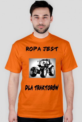 Koszulka z motywem Ropa jest dla traktorów