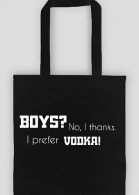 Torba BOYS? No thanks. I prefer vodka!