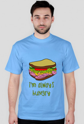 I'm always hungry