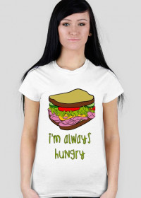 I'm always hungry