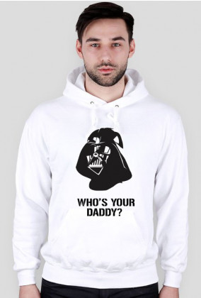 who's your daddy?- bluza