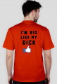 Koszulka Big Like My Dick !