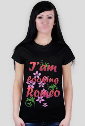 I'am looking Romeo