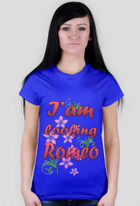 I'am looking Romeo
