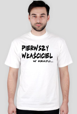 pierwszy właściciel koszulka