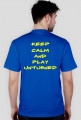 KEEP CALM AND PLAY UNTURNED