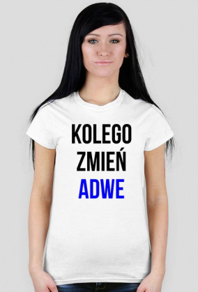 KOLEGO ZMIEŃ ADWE