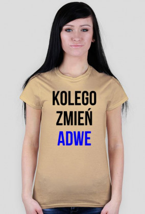 KOLEGO ZMIEŃ ADWE