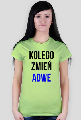 KOLEGO ZMIEŃ ADWE