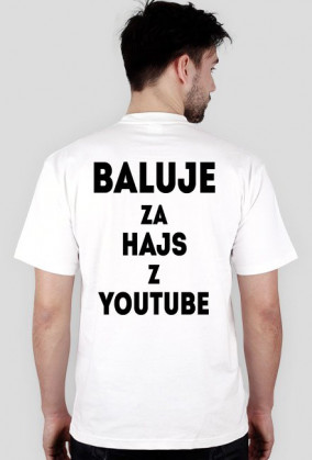 Baluje Za Hajs Z YouTube - Koszulka męska (biała)