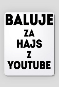 Baluje Za Hajs Z YouTube - Podkładka pod myszkę