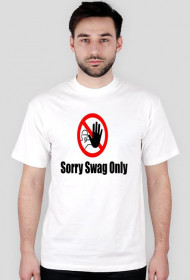 Koszulka "Sorry swag only"