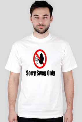 Koszulka "Sorry swag only"