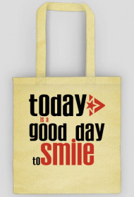 today is a good day to smile