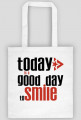 today is a good day to smile