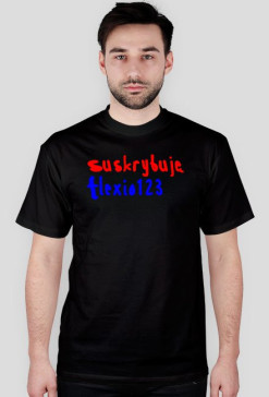 Suskrybuje flexio123 koszulka męska