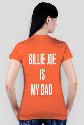 BILLIE JOE IS MY DAD 