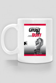 Kubek "Grunt to bunt"