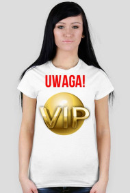 Koszulka Uwaga VIP dla kobiet