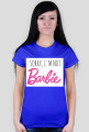 Sorry, I'm not Barbie