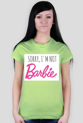 Sorry, I'm not Barbie