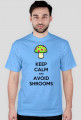 Keep calm and avoid shrooms