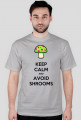 Keep calm and avoid shrooms