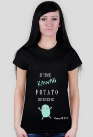 "I'M KAWAII POTATO, DUDE" - T-Shirt. *MINT v2*
