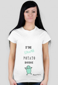 "I'M KAWAII POTATO, DUDE" - T-Shirt. *MINT v1*