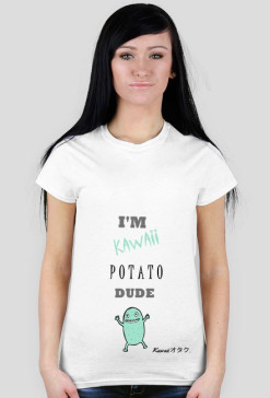 "I'M KAWAII POTATO, DUDE" - T-Shirt. *MINT v1*