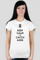 Keep calm and catch axes