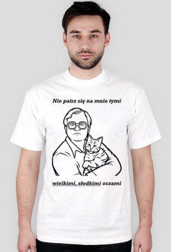 Nie patrz się na mnie tymi wielkimi słodkimi oczami