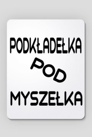 podkładełka pod myszełka