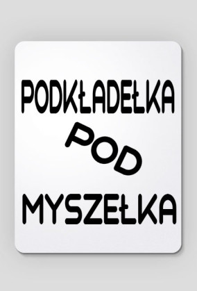 podkładełka pod myszełka