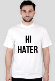 Hi Hater and Bye Hater shirt