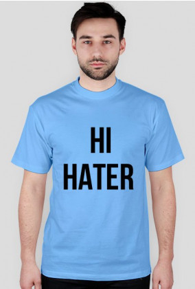 Hi Hater and Bye Hater shirt