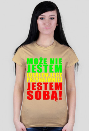 Może Nie Jestem Ideałem Lecz Przynajmniej Jestem Sobą! Damksa