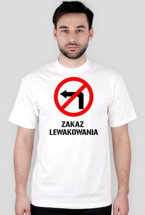Koszulka ZAKAZ LEWAKOWANIA