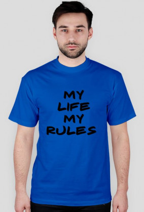My life my rules-koszulka męska