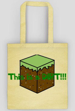 This is a DIRT!!!-torba