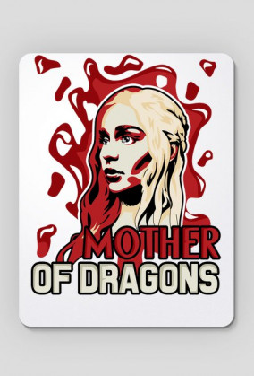 Game of Thrones - Mother of Dragons