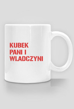 Kubek Pani i Władczyni - idealny dla żony i mamy