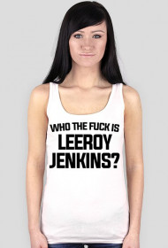 WHO THE FUCK IS LEEROY JENKINS - bokserka, damska - biała