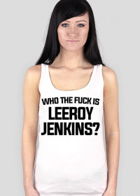 WHO THE FUCK IS LEEROY JENKINS - bokserka, damska - biała