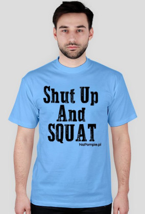 Shut Up And SQUAT
