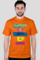 Gaming is Not A Crime
