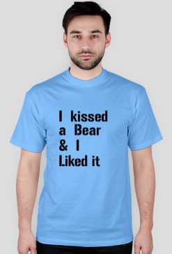 I kissed a Bear & I Liked it
