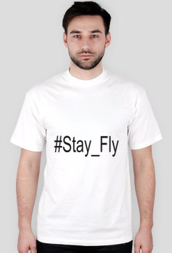 Koszulka,,#Stay_fly''