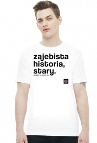 Zajebista historia stary (cool story bro) by Szymy.pl - męska jasna