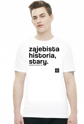 Zajebista historia stary (cool story bro) by Szymy.pl - męska jasna